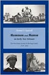 Mammon and Manon in Early New Orleans: The First Slave Society in the Deep South, 1718-1819 book written by Thomas N. Ingersoll