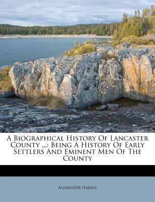 A Biographical History of Lancaster County ... magazine reviews