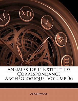 Annales de L'Institut de Correspondance Arch Ologique magazine reviews