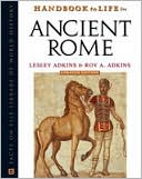 Handbook to Life in Ancient Rome book written by Lesley Adkins