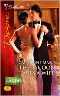 The Tycoon Takes a Wife book written by Catherine Mann