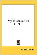 My Miscellanies book written by Wilkie Collins
