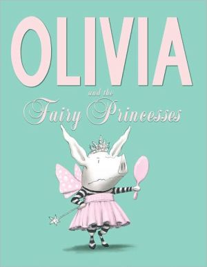 Olivia and the Fairy Princesses written by Ian Falconer