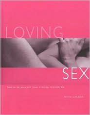 Loving Sex : How to Develop and Keep a Loving Relationship book written by Nitya Lacroix