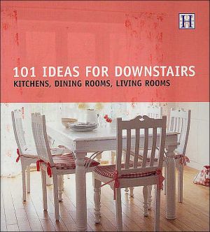 101 Ideas for Downstairs : Kitchen, Dining Rooms, Living Rooms magazine reviews