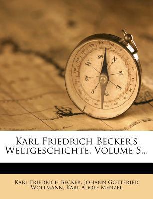 Karl Friedrich Becker's Weltgeschichte, Volume 5... magazine reviews