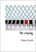The Crossing book written by Winston Churchill