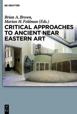 Critical Approaches to Ancient Near Eastern Art magazine reviews