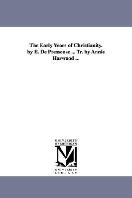 The Early Years of Christianity. by E. De Pressense ... Tr. by Annie Harwood ... magazine reviews