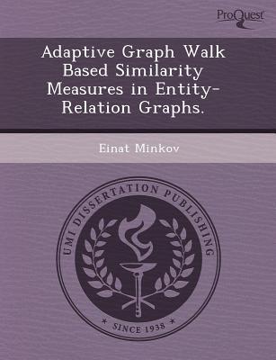 Adaptive Graph Walk Based Similarity Measures in Entity-Relation Graphs. magazine reviews