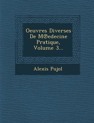 Oeuvres Diverses de M Edecine Pratique, Volume 3... magazine reviews