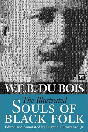 The Illustrated Souls of Black Folk book written by W. E. B. Du Bois