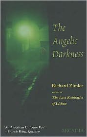 The Angelic Darkness book written by Richard Zimler