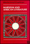 Marxism and African Literature book written by George M. Gugelberger