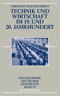 Technik und Wirtschaft im 19. und 20. Jahrhundert. Enzyklopädie deutscher Geschichte magazine reviews