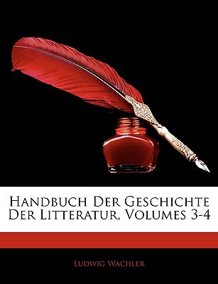 Handbuch Der Geschichte Der Litteratur, Vierter Teil magazine reviews