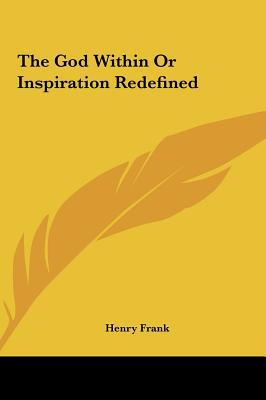 The God Within or Inspiration Redefined the God Within or Inspiration Redefined magazine reviews