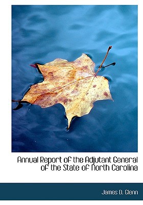 Annual Report of the Adjutant General of the State of North Carolina magazine reviews