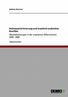 Holocaust-Erinnerung und israelisch-arabischer Konflikt: Wechselwirkungen in der israelischen magazine reviews