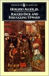 Ragged Dick and Struggling Upward book written by Jr., Hora Alger Horatio
