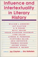 Influence and Intertextuality in Literary History book written by Jay Clayton