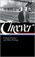 John Cheever: Collected Stories and Other Writings book written by John Cheever