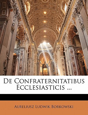 de Confraternitatibus Ecclesiasticis ... magazine reviews