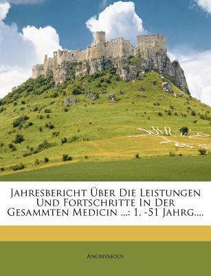 Jahresbericht Uber Die Leistungen Und Fortschritte in Der Gesammten Medicin ... magazine reviews