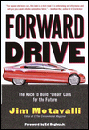 Forward Drive: The Race to Build "Clean" Cars for the Future book written by Jim Motavalli