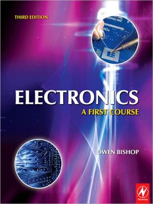 Electronics: A First Course book written by Owen Bishop