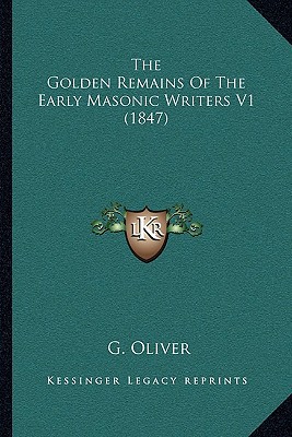 The Golden Remains of the Early Masonic Writers V1 magazine reviews