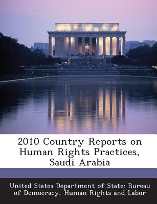 2010 Country Reports on Human Rights Practices, Saudi Arabia magazine reviews