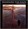 Spanning the Gate: Building the Golden Gate Bridge book written by Cassady