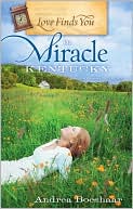 Love Finds You in Miracle, Kentucky book written by Andrea Boeshar