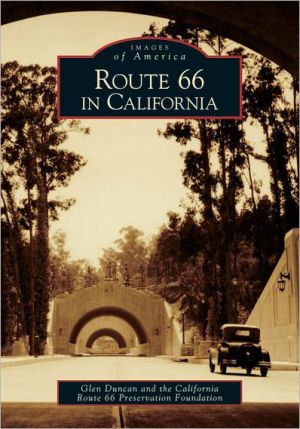Route 66 in California (Images of America Series) book written by Glen Duncan