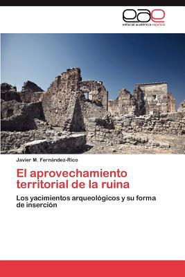 El Aprovechamiento Territorial de La Ruina magazine reviews