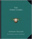 The Three Clerks book written by Anthony Trollope