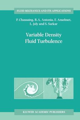 Variable Density Fluid Turbulence book written by Chassaing, P., Antonia, R. a., Anselmet, Fabien