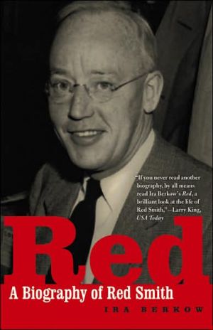 Red: A Biography of Red Smith book written by Ira Berkow