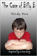The Case of Billy B book written by Cindy Vine