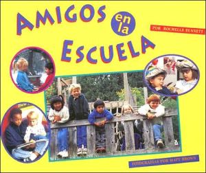 Amigos En la Escuela book written by Rochelle Bunnett