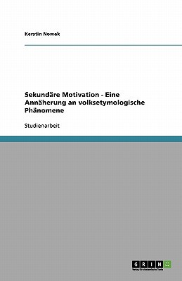 Sekund Re Motivation - Eine Ann Herung an Volksetymologische PH Nomene magazine reviews