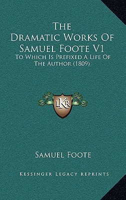 The Dramatic Works of Samuel Foote V1 magazine reviews