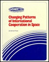 Changing Patterns of International Cooperation in Space magazine reviews