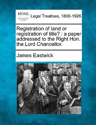 Registration of Land or Registration of Title?: A Paper Addressed to the Right Hon magazine reviews