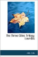 The Three Cities Trilogy book written by Mile Zola