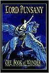 The Book Of Wonder book written by Lord Dunsany