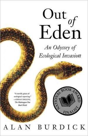 Out of Eden: An Odyssey of Ecological Invasion written by Alan Burdick