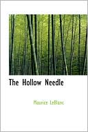 The Hollow Needle book written by Maurice Leblanc