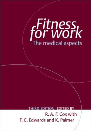 Fitness for Work: The Medical Aspects book written by R.A.F. Cox, K. Palmer, Frederick C. Edwards, Felicity Edwards